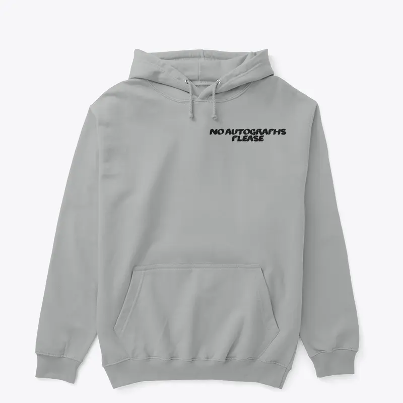 No Autographs Please Hoodie and Shirt